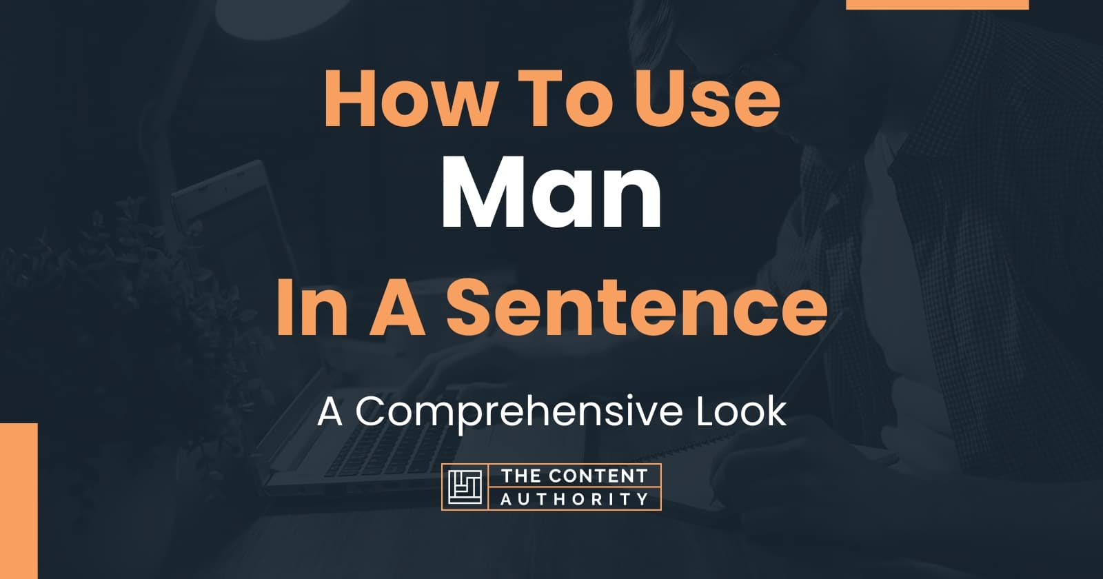 how-to-use-man-in-a-sentence-a-comprehensive-look