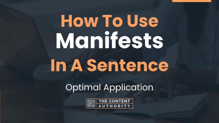 How To Use “Manifests” In A Sentence: Optimal Application