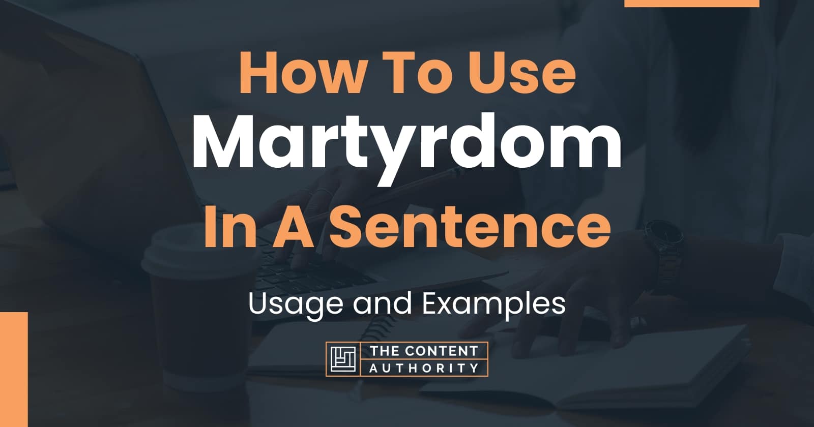 how-to-use-martyrdom-in-a-sentence-usage-and-examples