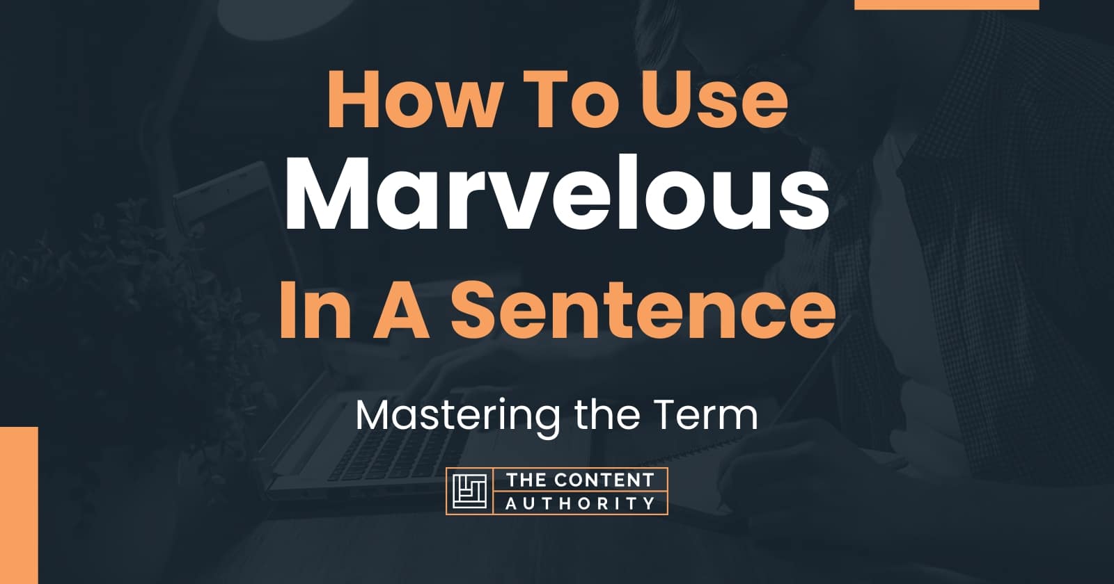 How To Use Marvelous In A Sentence Mastering The Term