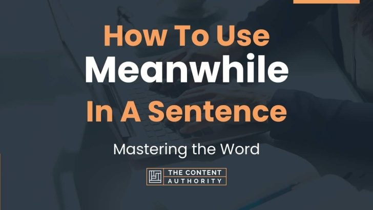 how-to-use-meanwhile-in-a-sentence-mastering-the-word