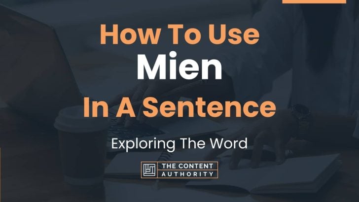 How To Use “Mien” In A Sentence: Exploring The Word