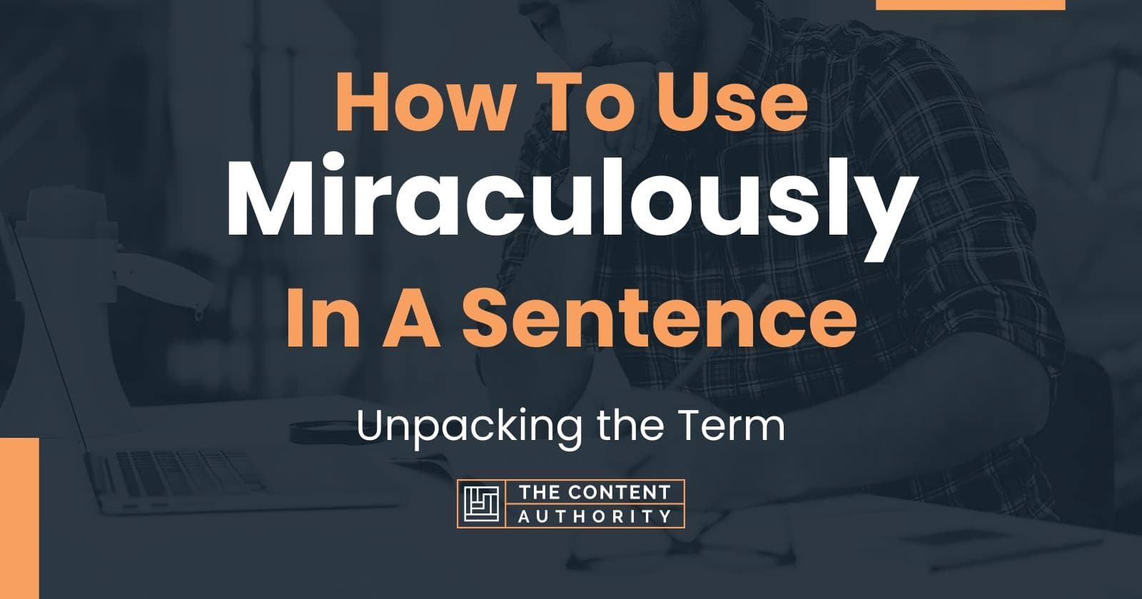 how-to-use-miraculously-in-a-sentence-unpacking-the-term