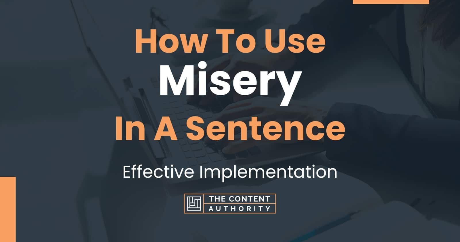 how-to-use-misery-in-a-sentence-effective-implementation