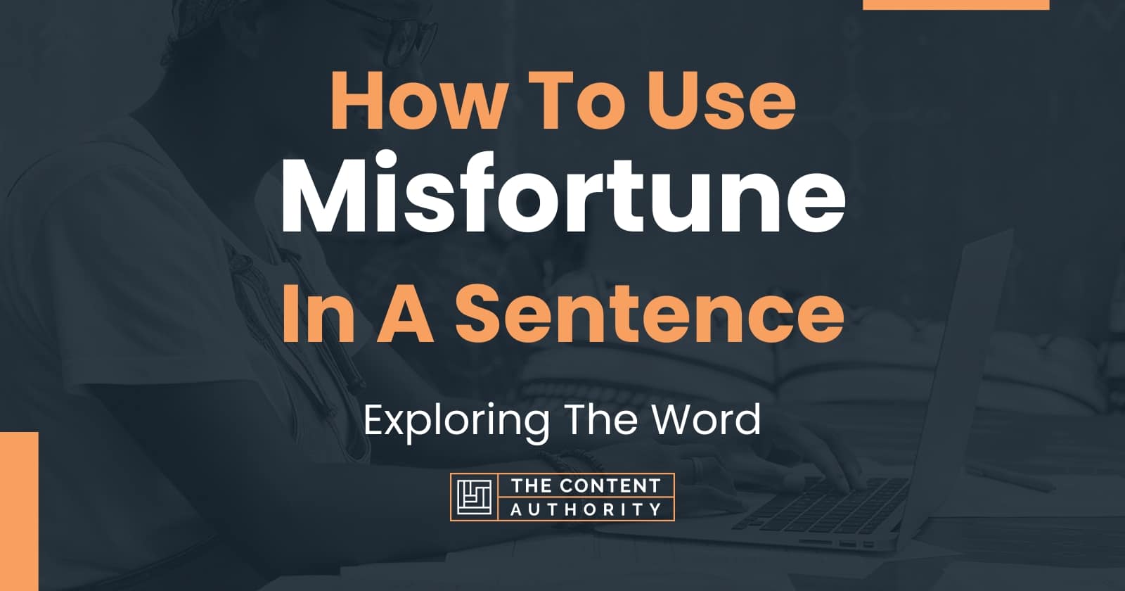 how-to-use-misfortune-in-a-sentence-exploring-the-word