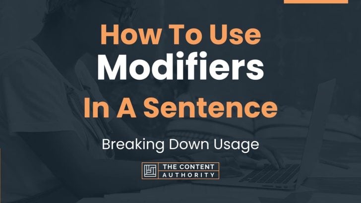 how-to-use-modifiers-in-a-sentence-breaking-down-usage