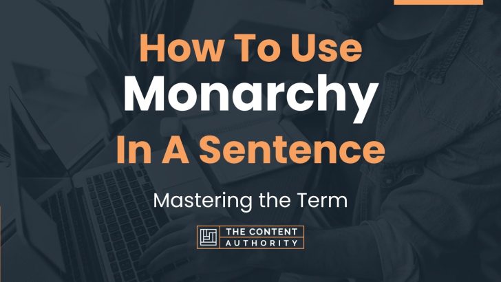 how-to-use-monarchy-in-a-sentence-mastering-the-term