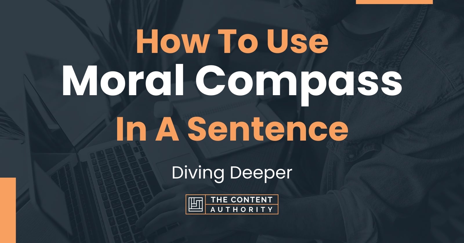 How To Use "Moral Compass" In A Sentence Diving Deeper