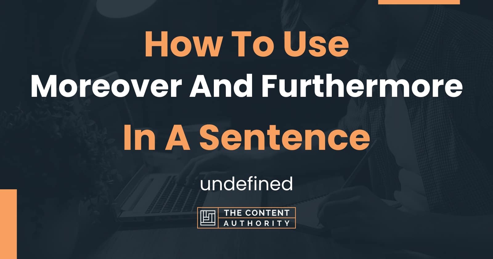 how-to-use-moreover-and-furthermore-in-a-sentence-undefined