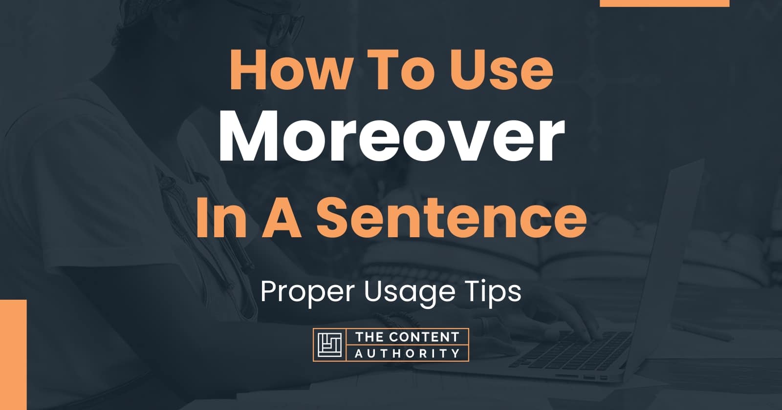 how-to-use-moreover-in-a-sentence-proper-usage-tips