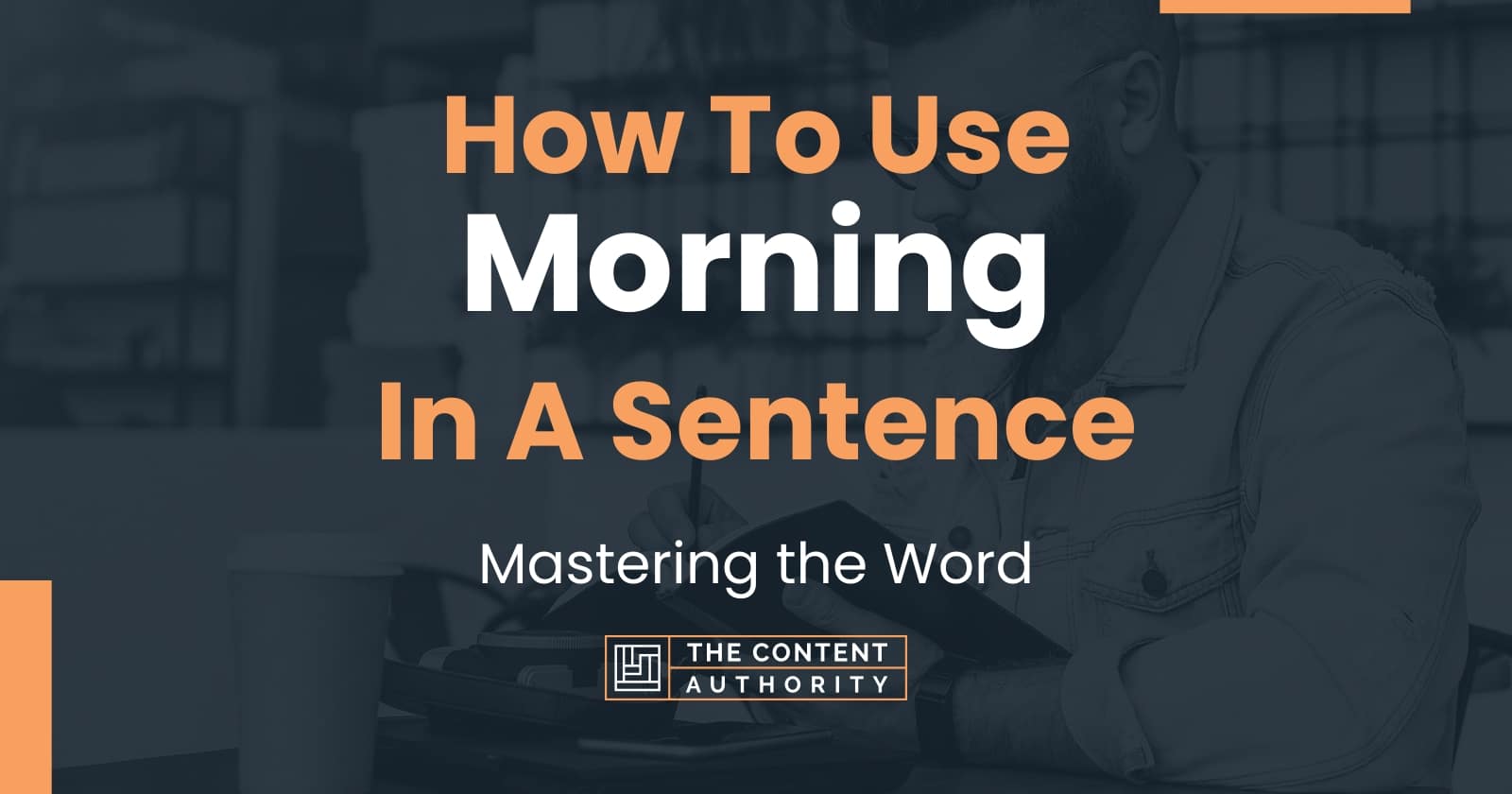 how-to-use-morning-in-a-sentence-mastering-the-word