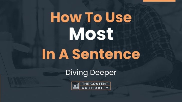 how-to-use-most-in-a-sentence-diving-deeper