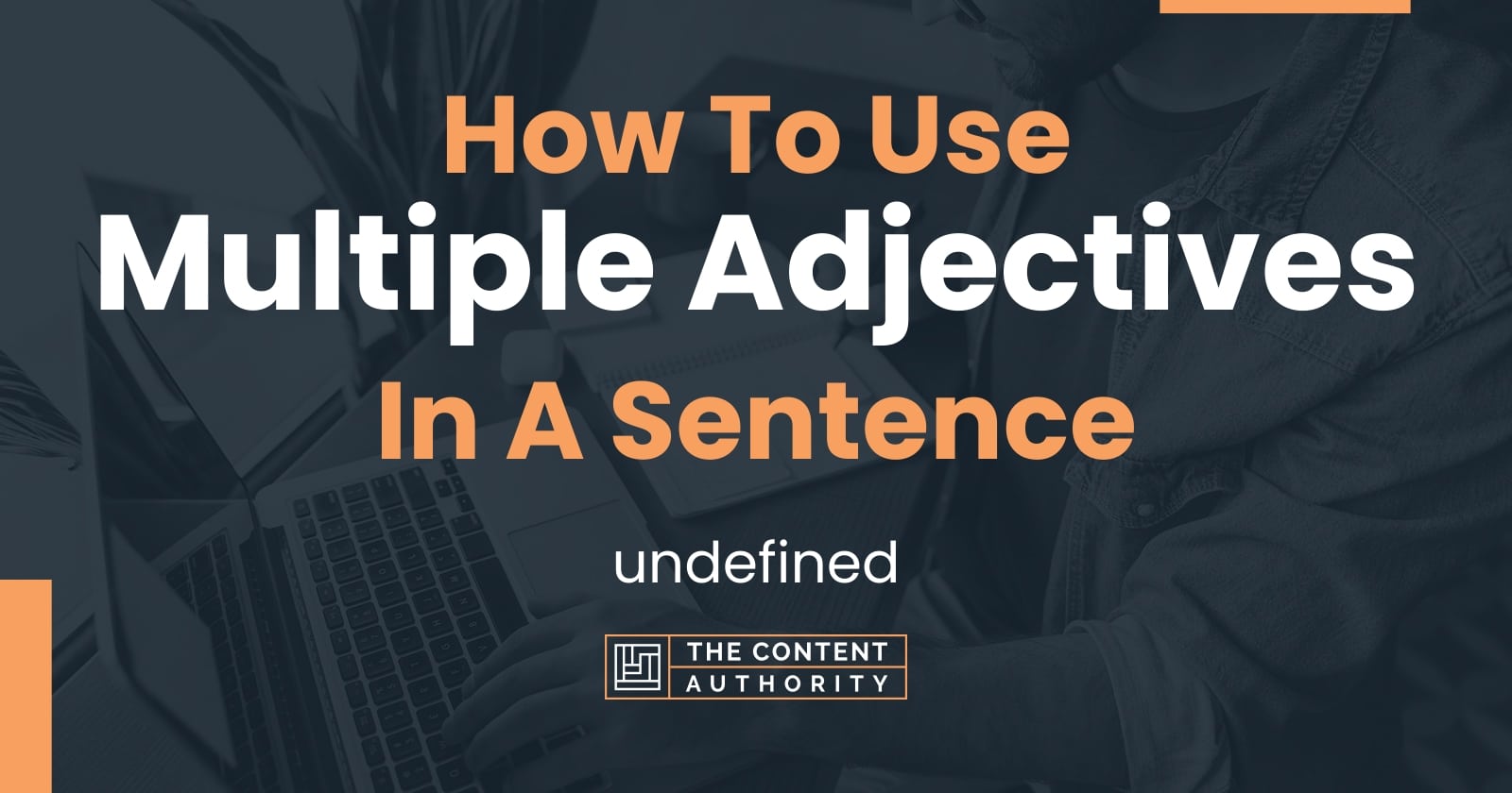 How To Use "Multiple Adjectives" In A Sentence undefined