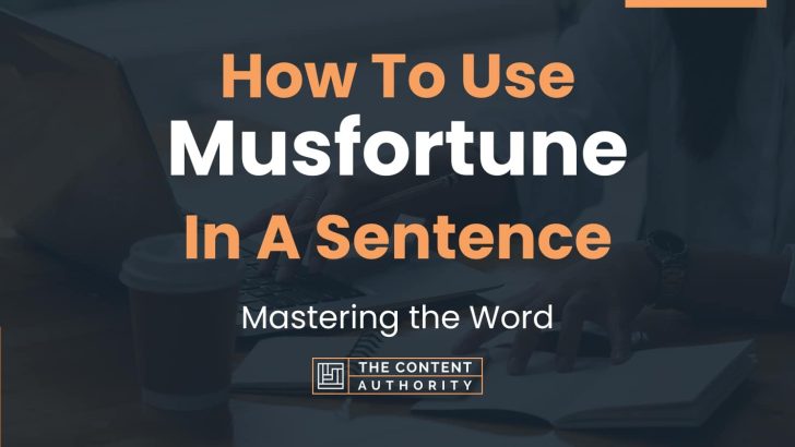 how-to-use-musfortune-in-a-sentence-mastering-the-word