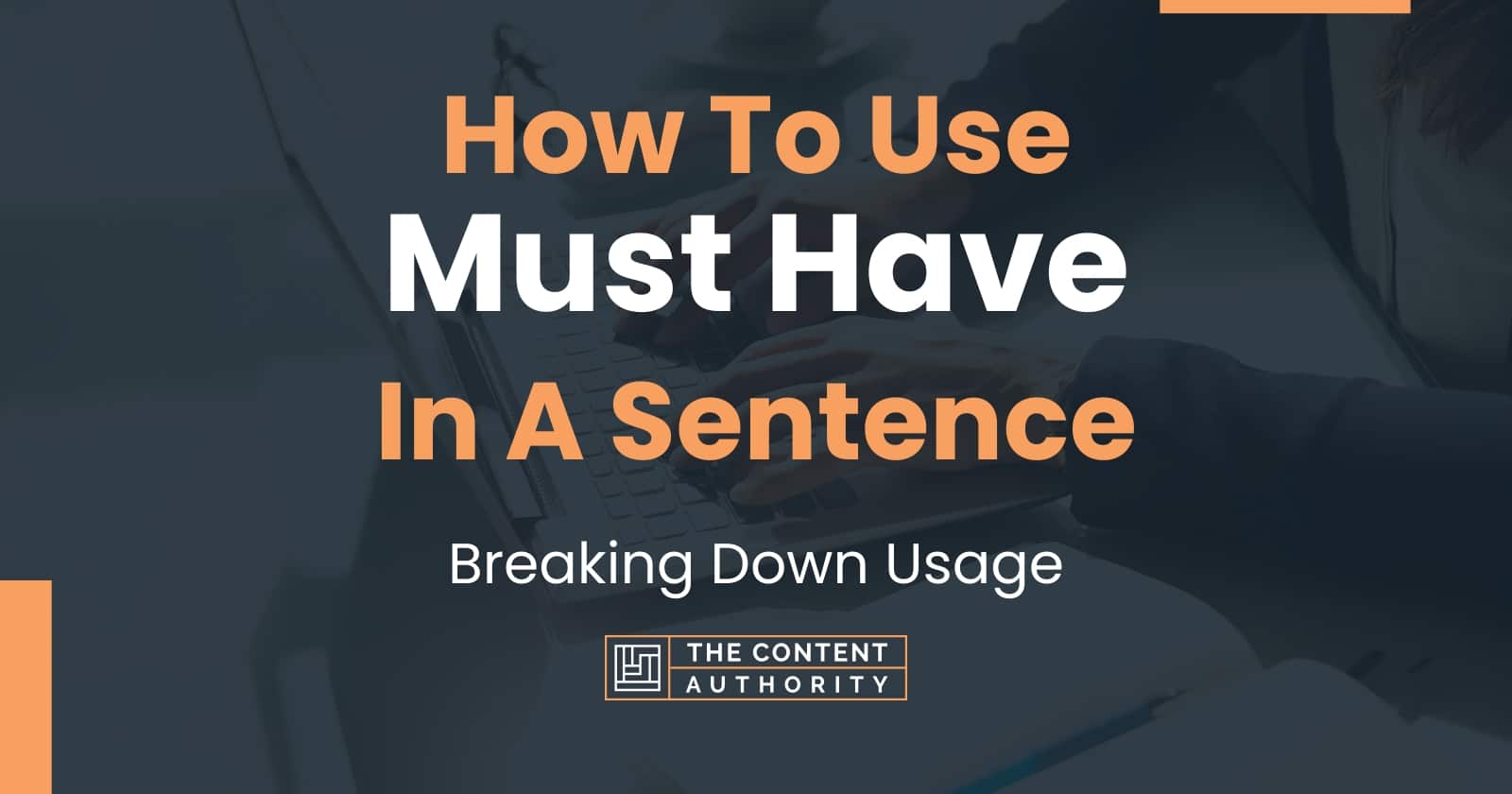 How To Use Must Have In A Sentence Breaking Down Usage