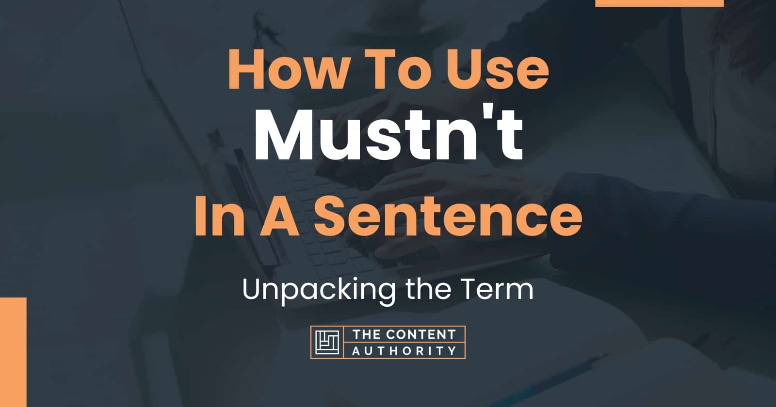 how-to-use-mustn-t-in-a-sentence-unpacking-the-term