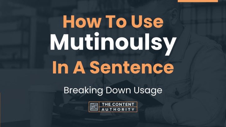 How To Use “Mutinoulsy” In A Sentence: Breaking Down Usage