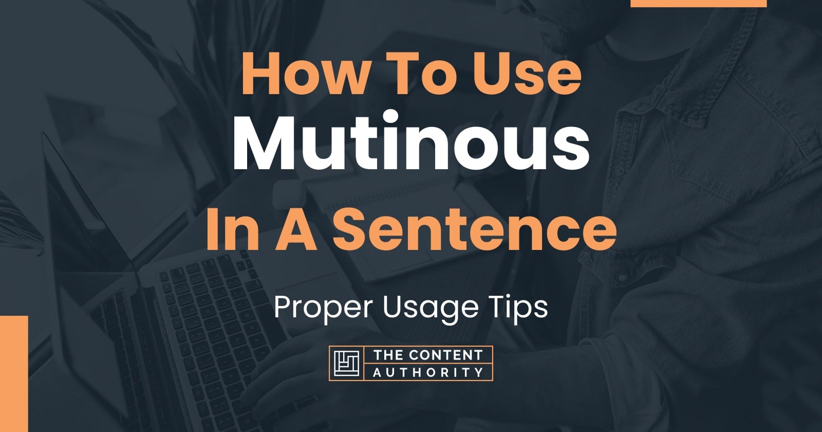 how-to-use-mutinous-in-a-sentence-proper-usage-tips