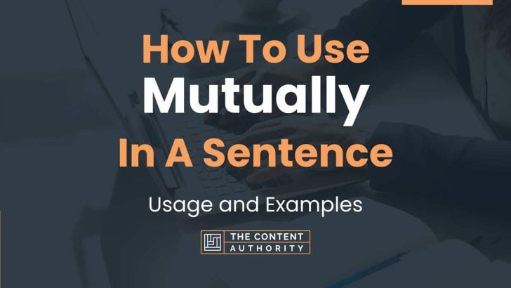 how-to-use-mutually-in-a-sentence-usage-and-examples