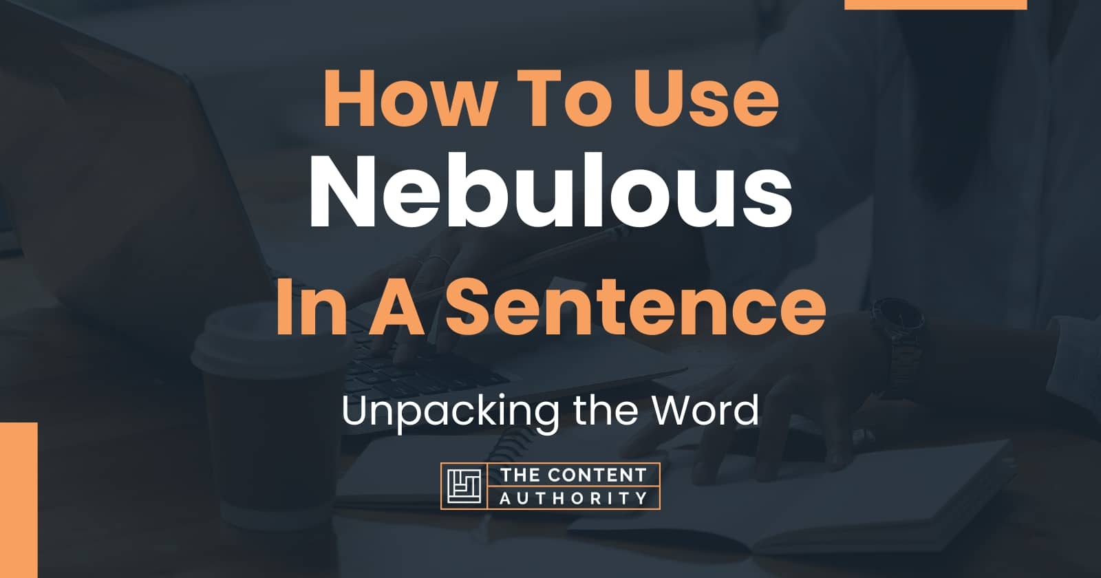 Write A Sentence With The Word Nebulous