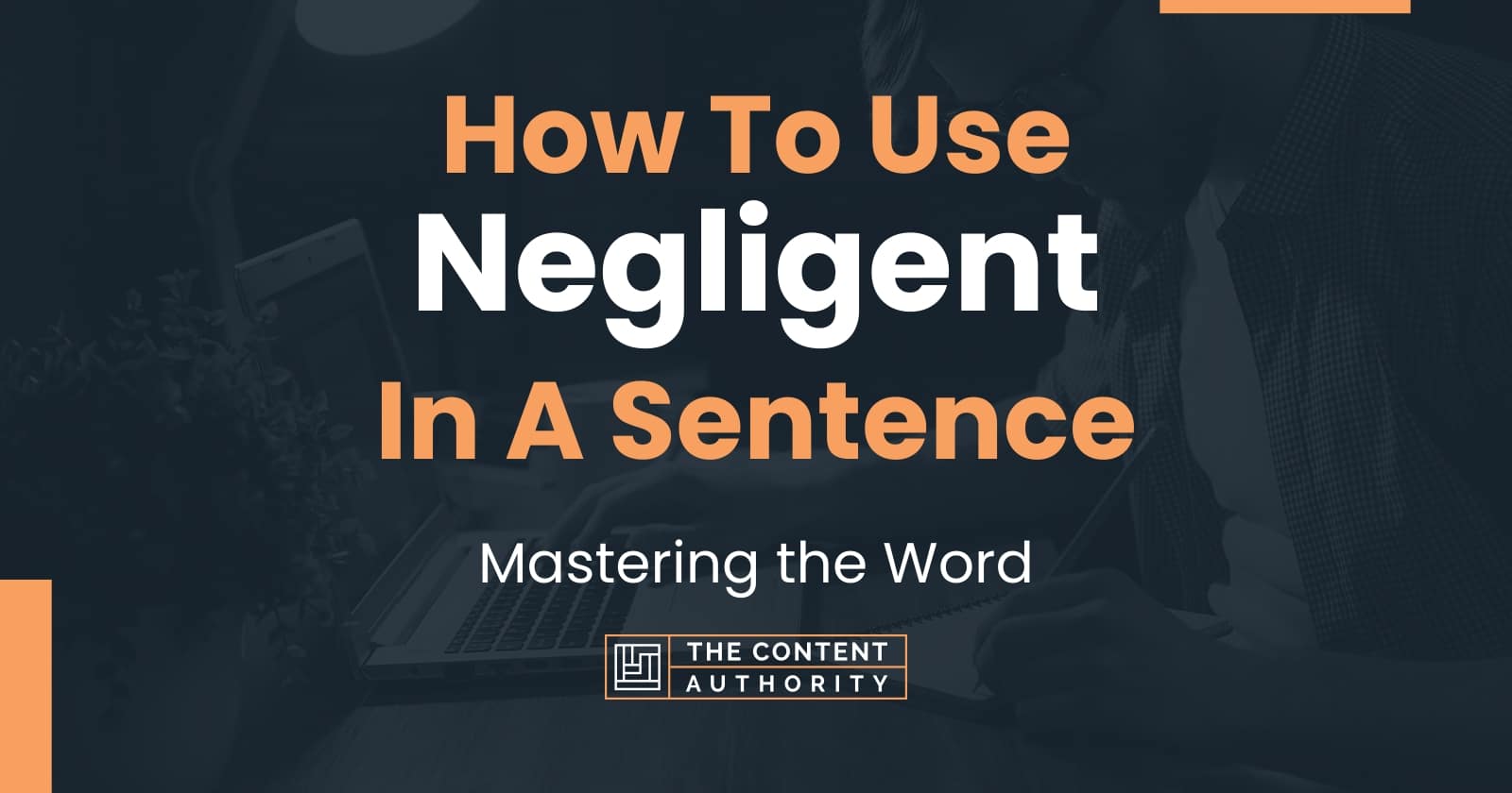 how-to-use-negligent-in-a-sentence-mastering-the-word