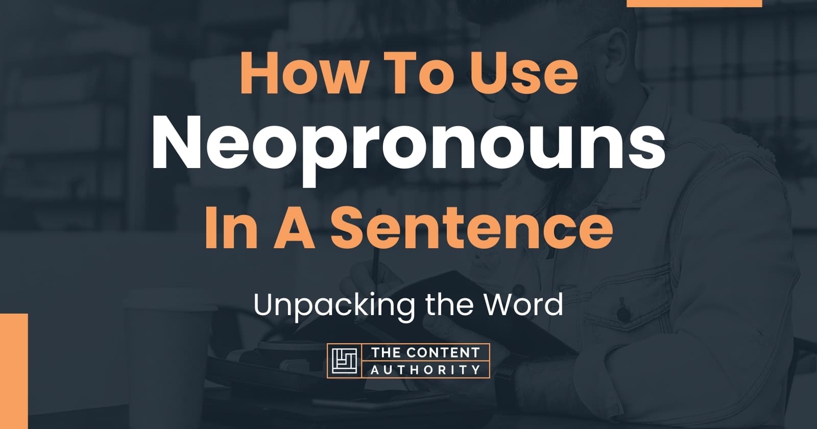 How To Use "Neopronouns" In A Sentence: Unpacking The Word