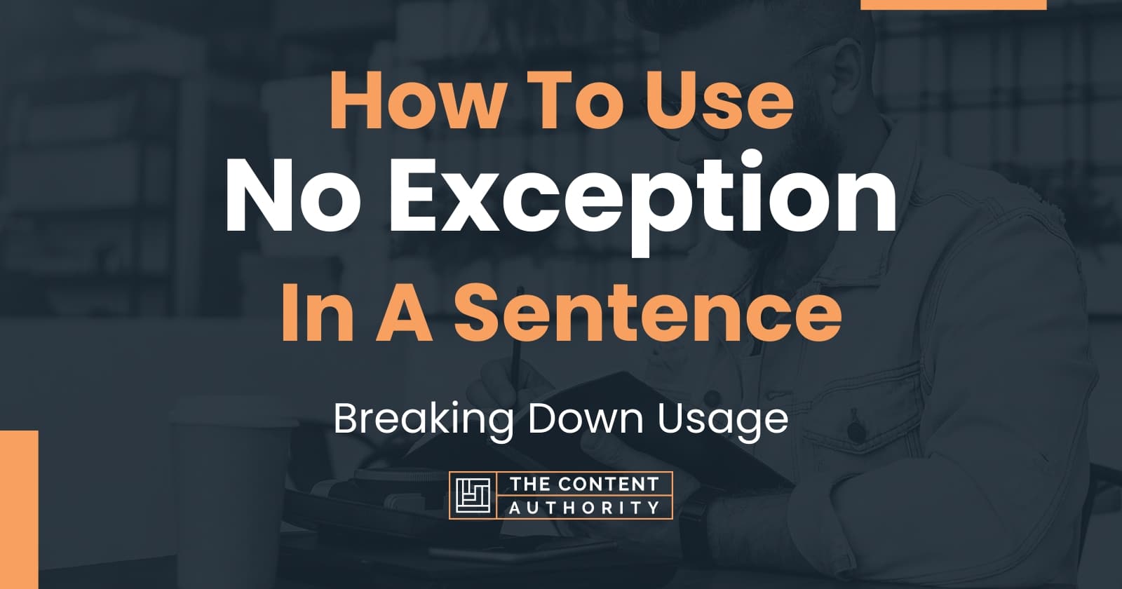 how-to-use-no-exception-in-a-sentence-breaking-down-usage