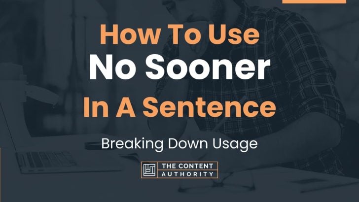 How To Use No Sooner In A Sentence