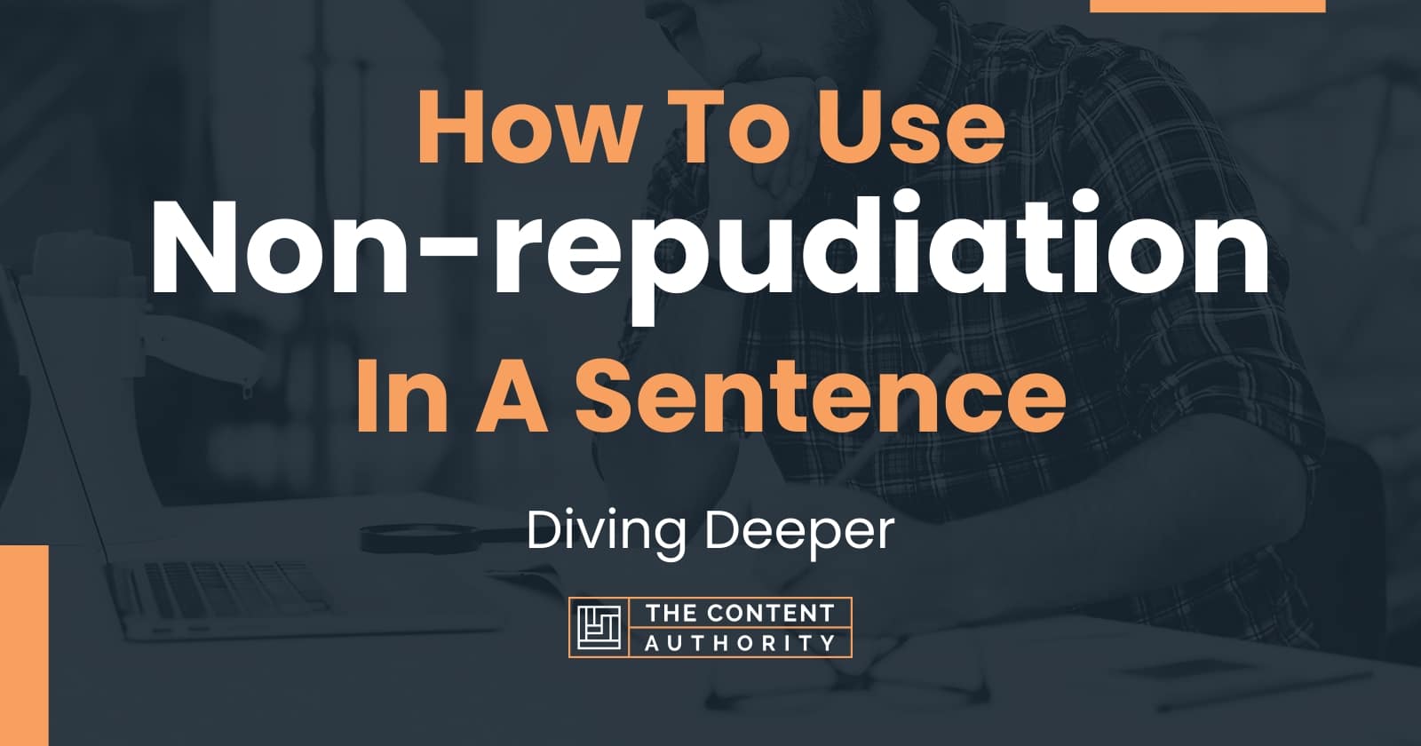 how-to-use-non-repudiation-in-a-sentence-diving-deeper