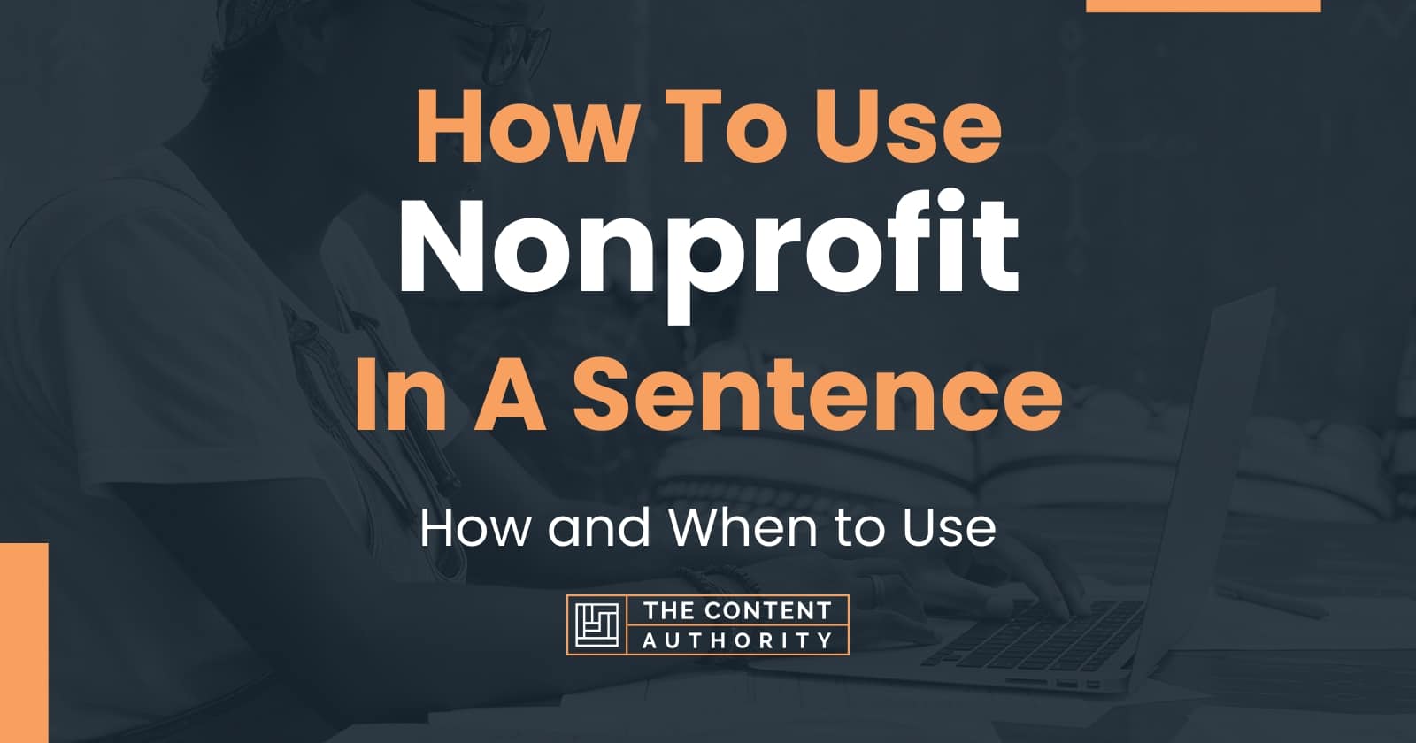 how-to-use-nonprofit-in-a-sentence-how-and-when-to-use