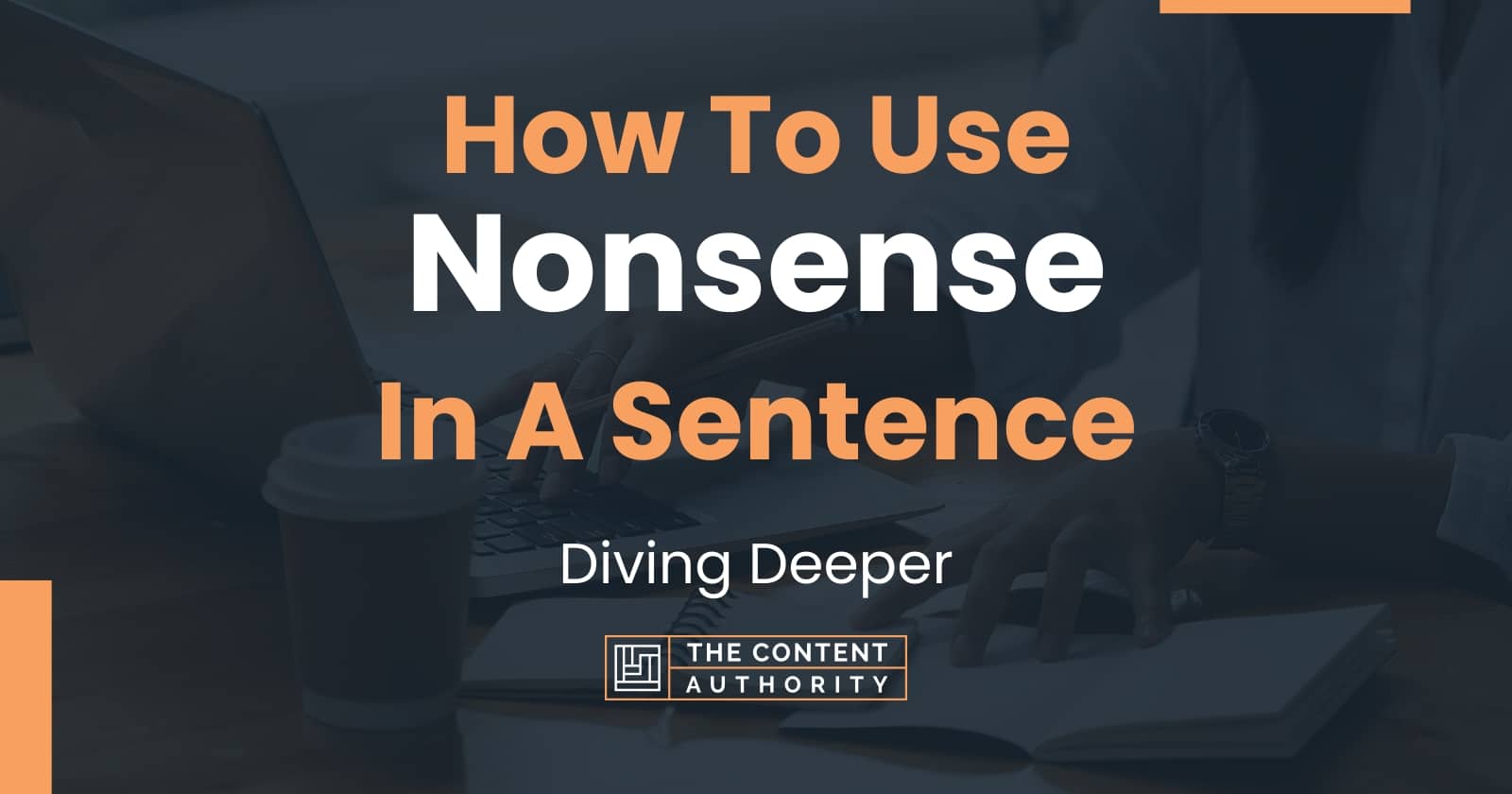 how-to-use-nonsense-in-a-sentence-diving-deeper