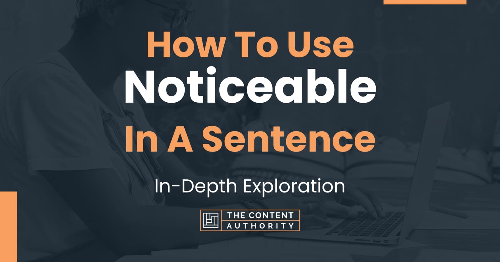 how-to-use-noticeable-in-a-sentence-in-depth-exploration