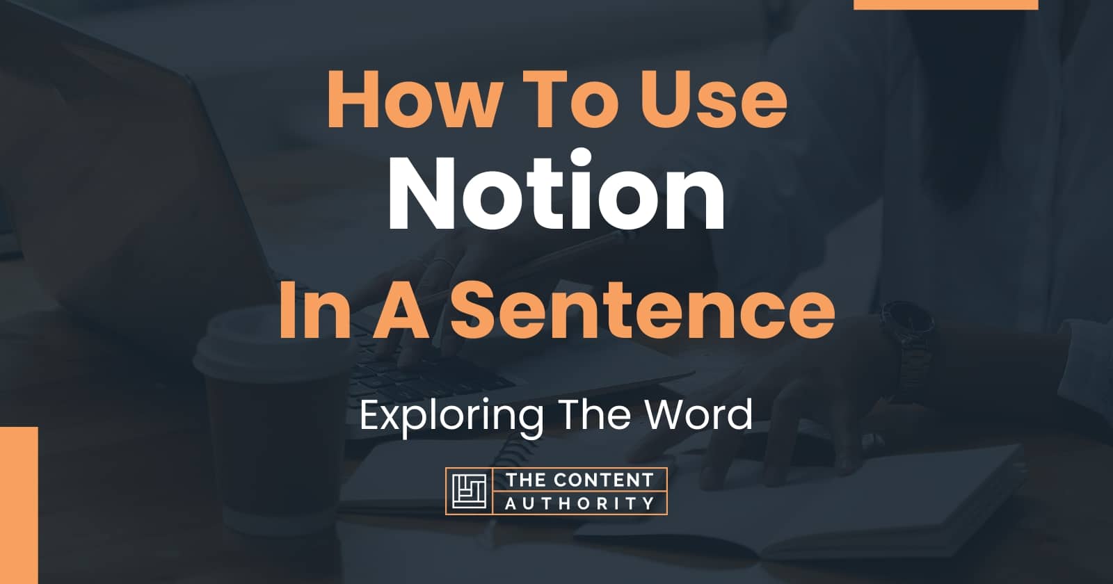 how-to-use-notion-in-a-sentence-exploring-the-word