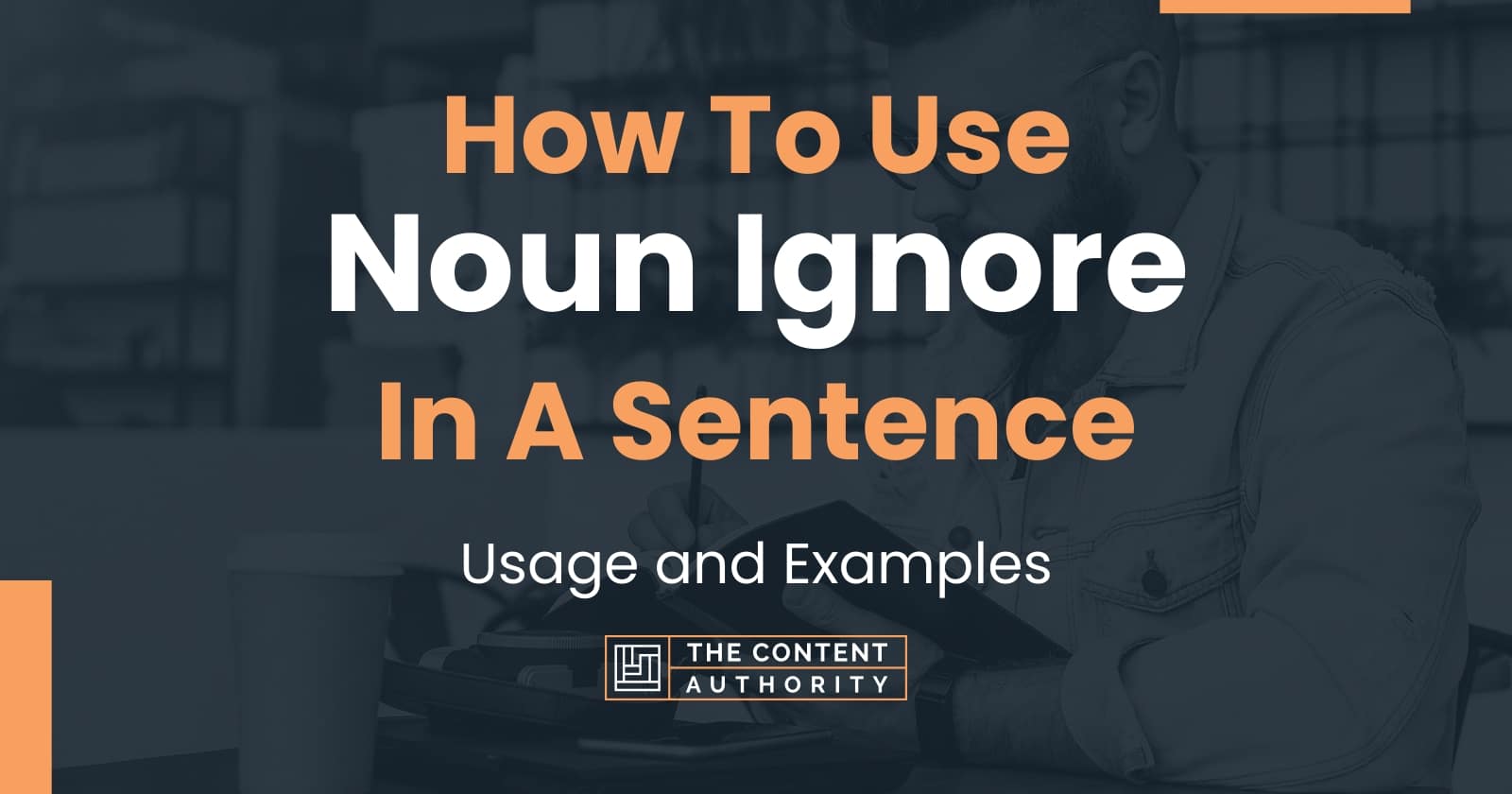 how-to-use-noun-ignore-in-a-sentence-usage-and-examples