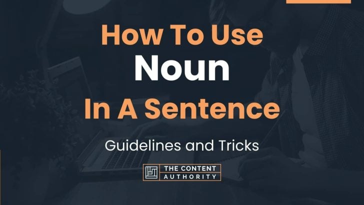 how-to-use-noun-in-a-sentence-guidelines-and-tricks