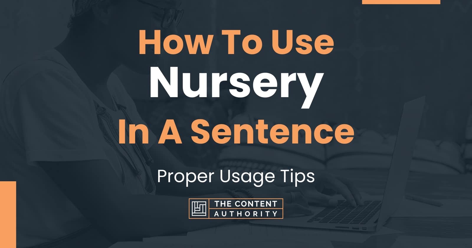 How To Use "Nursery" In A Sentence Proper Usage Tips
