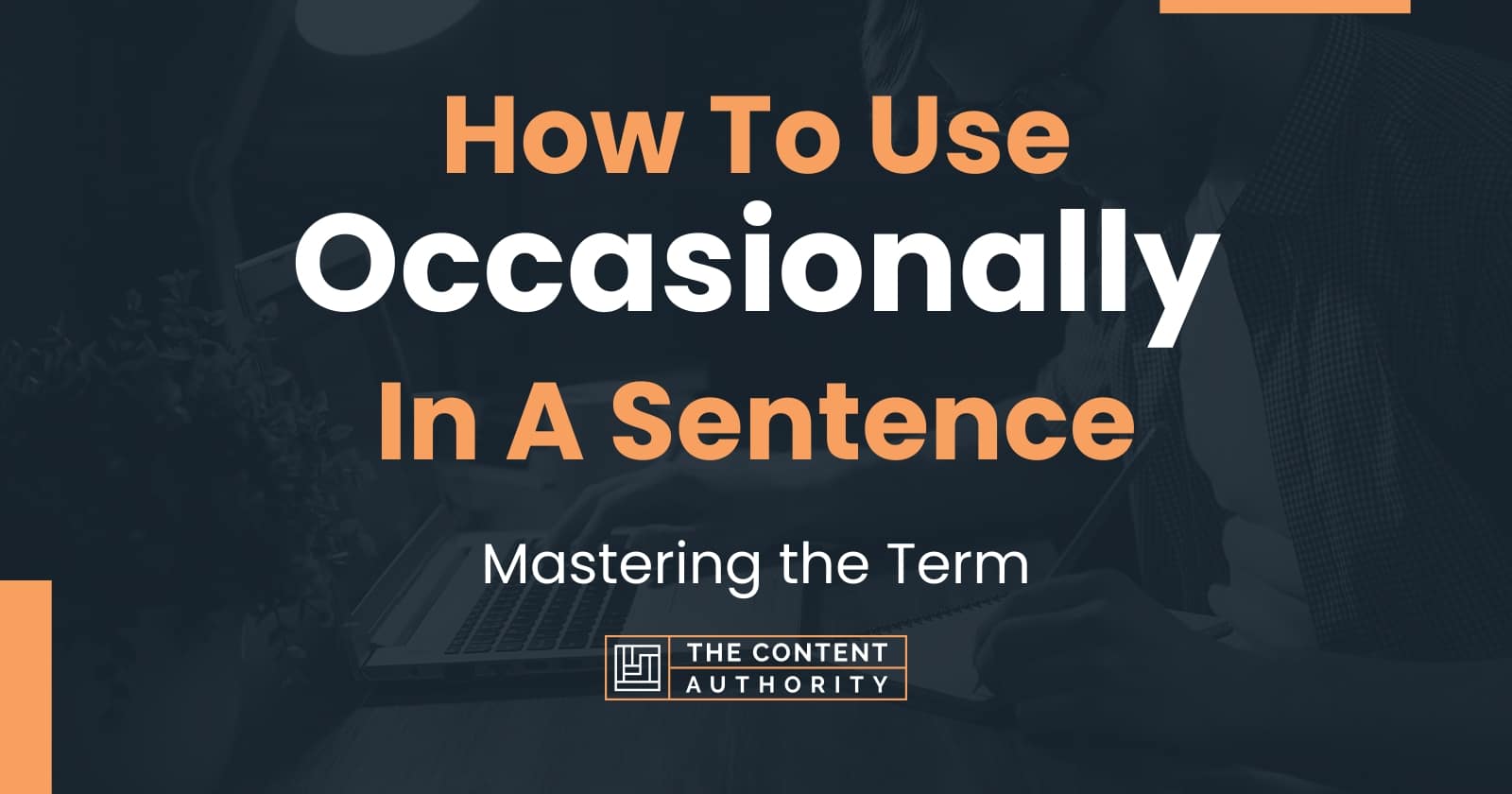 how-to-use-occasionally-in-a-sentence-mastering-the-term