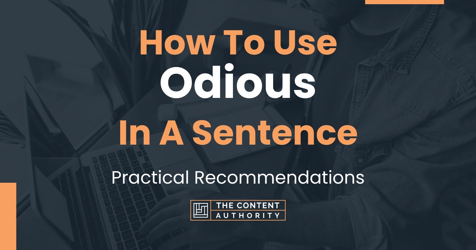  How To Use Odious In A Sentence Practical Recommendations