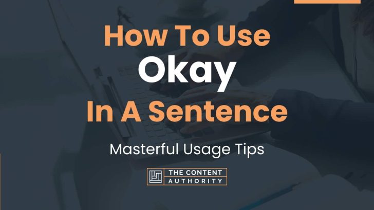 how-to-use-okay-in-a-sentence-masterful-usage-tips