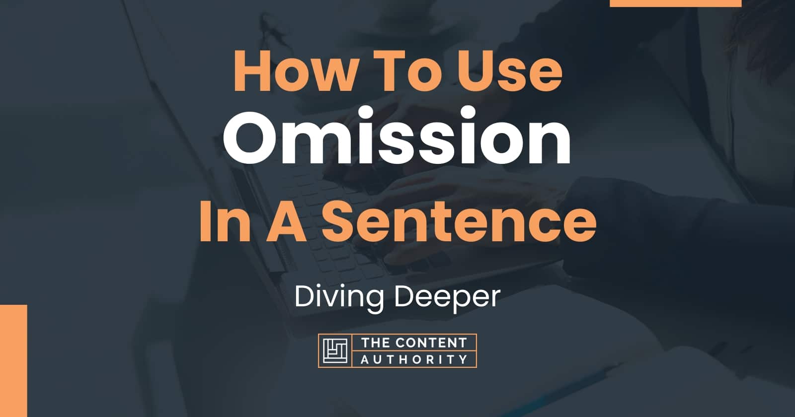 how-to-use-omission-in-a-sentence-diving-deeper