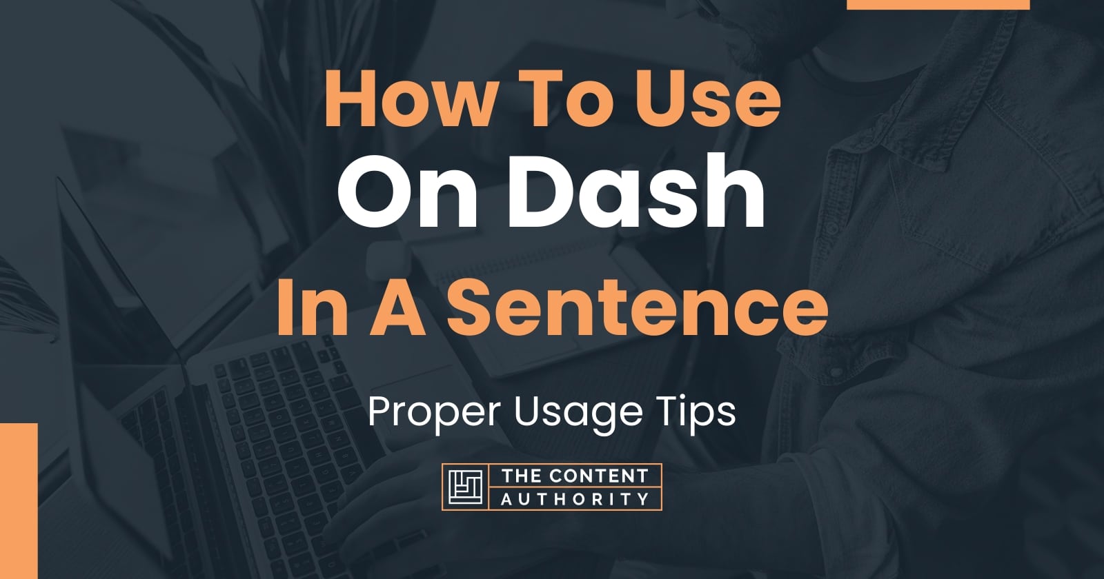 How To Use "On Dash" In A Sentence Proper Usage Tips