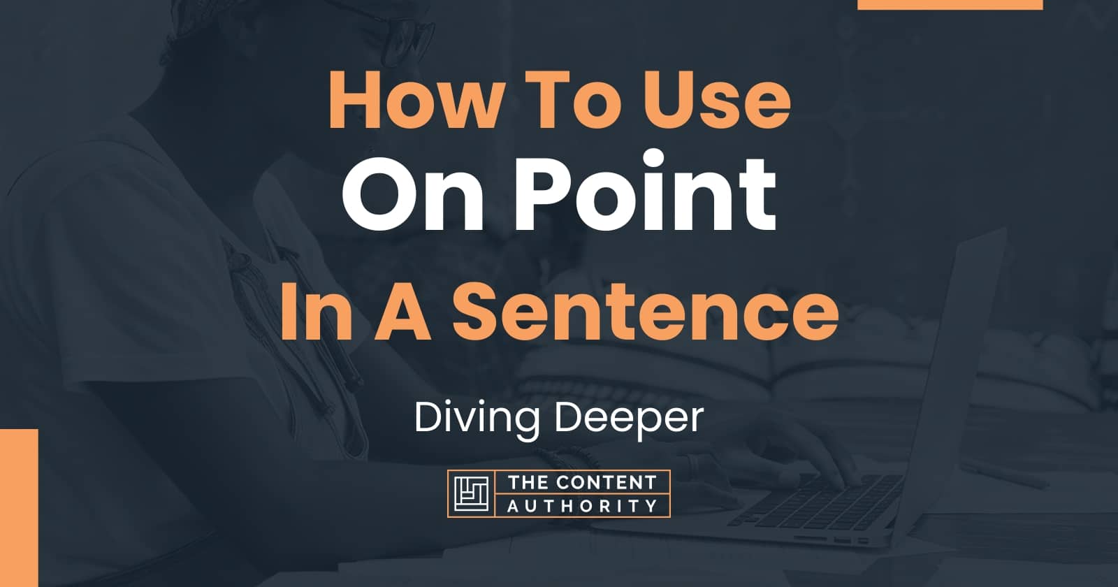 how-to-use-on-point-in-a-sentence-diving-deeper