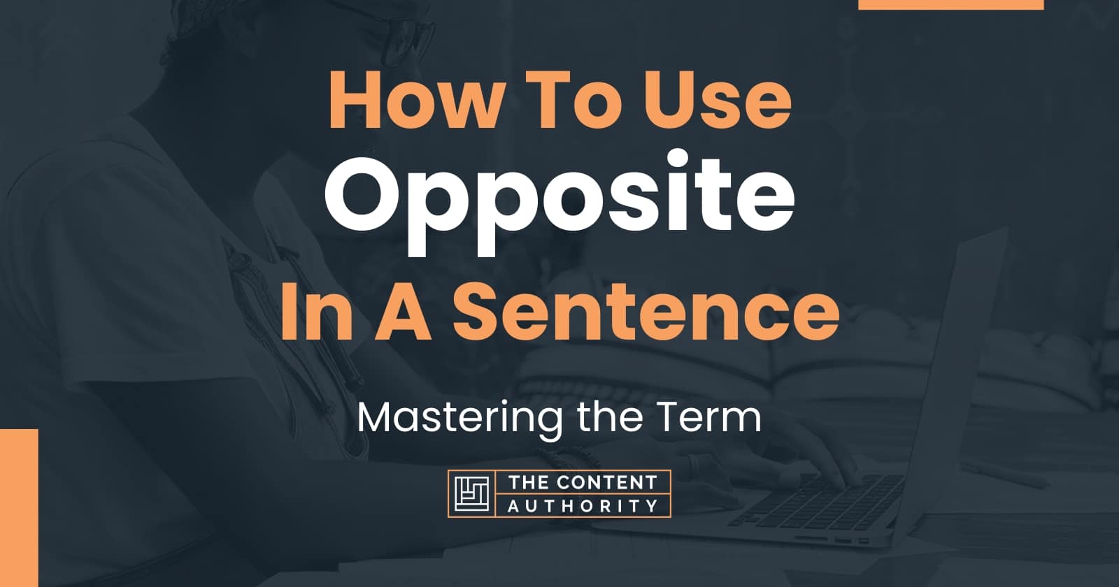 how-to-use-opposite-in-a-sentence-mastering-the-term