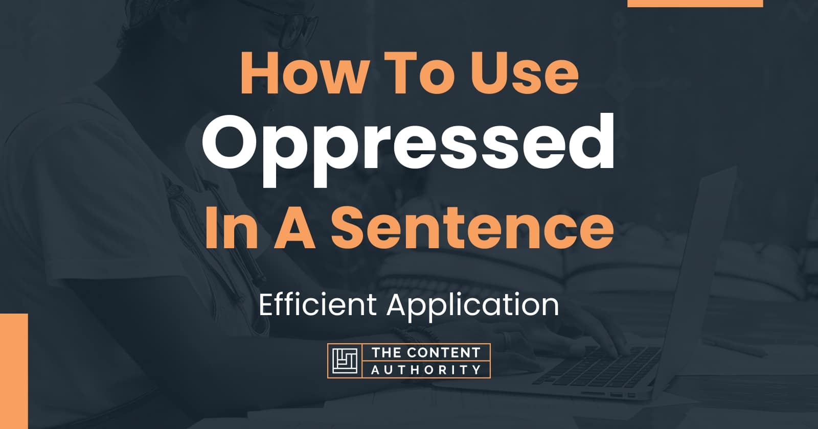 how-to-use-oppressed-in-a-sentence-efficient-application