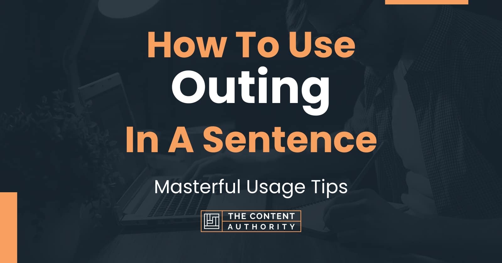 How To Use "Outing" In A Sentence Masterful Usage Tips