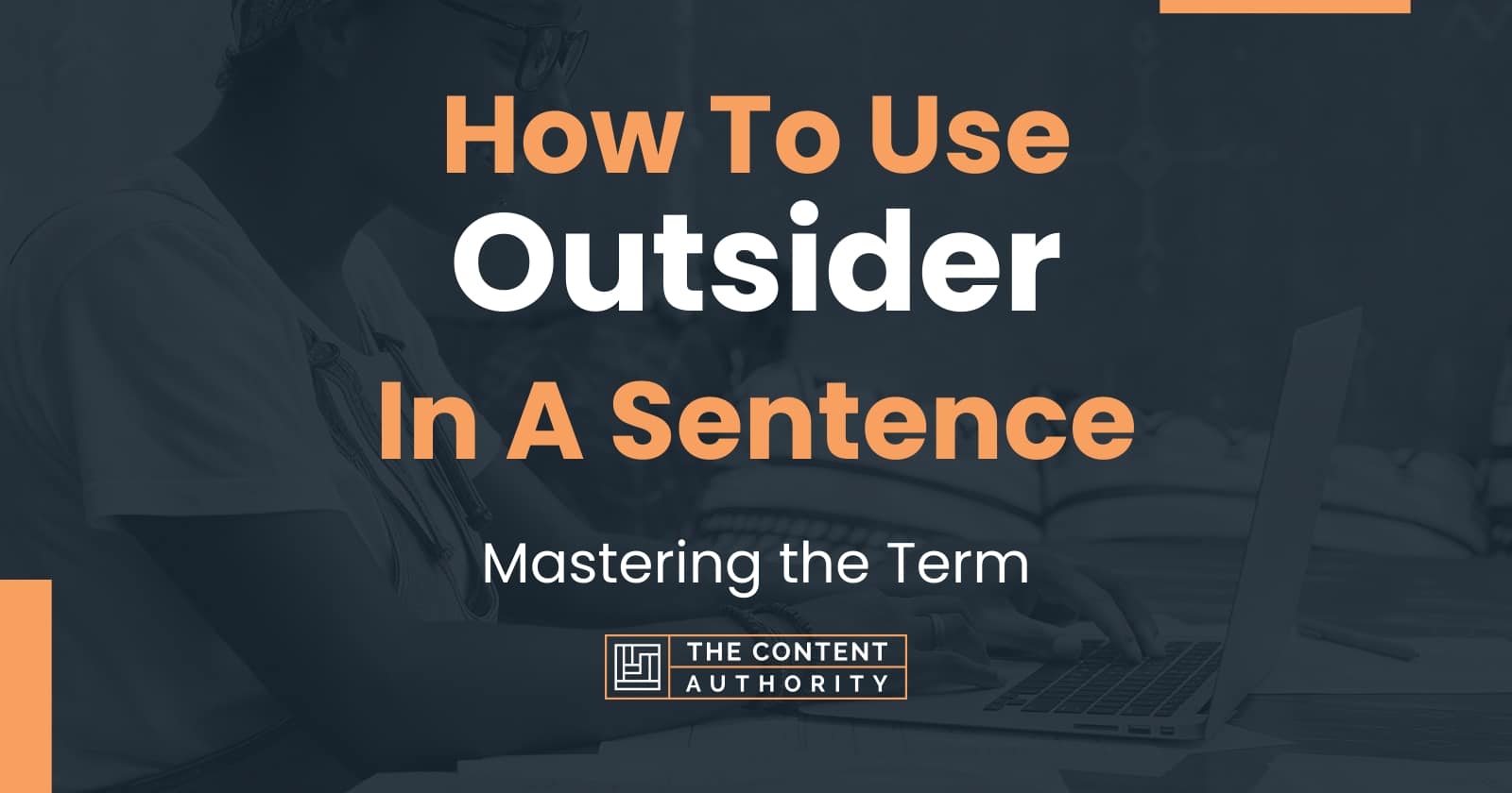 how-to-use-outsider-in-a-sentence-mastering-the-term