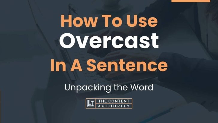 how-to-use-overcast-in-a-sentence-unpacking-the-word