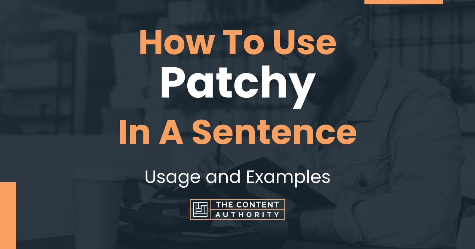 how-to-use-patchy-in-a-sentence-usage-and-examples