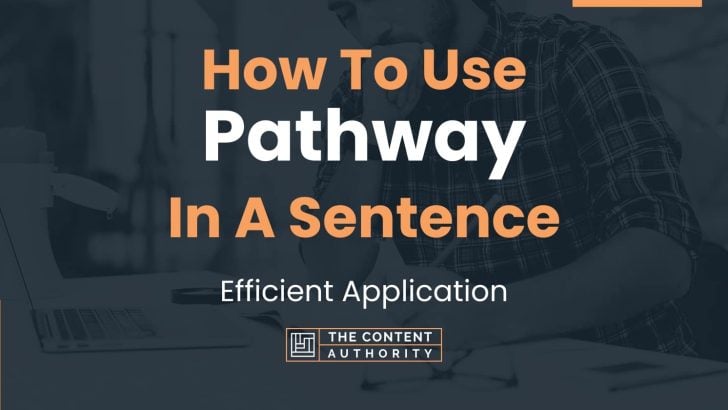 How To Use “Pathway” In A Sentence: Efficient Application