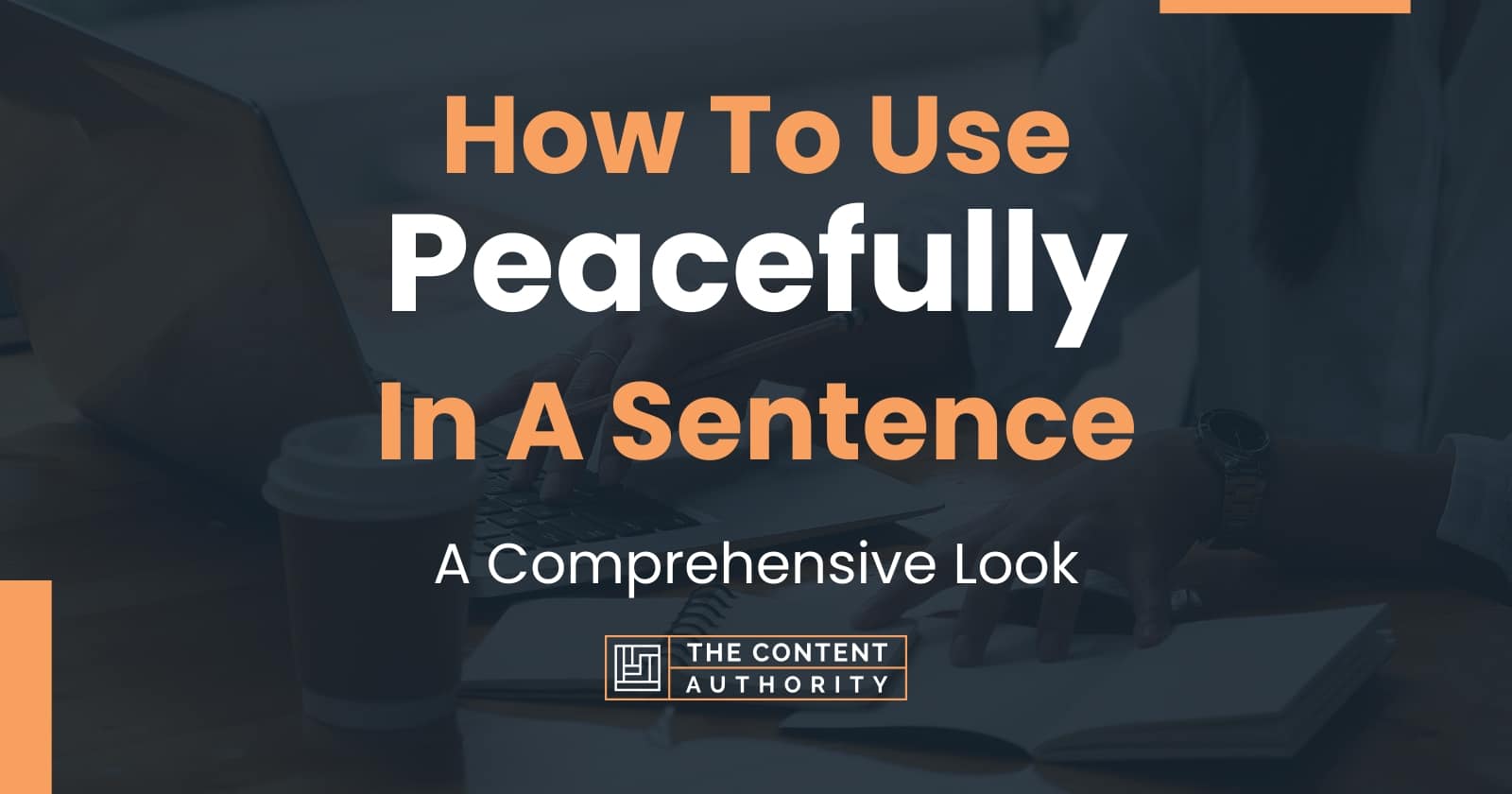 how-to-use-peacefully-in-a-sentence-a-comprehensive-look